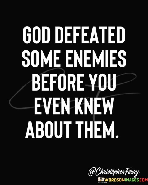 God Defeated Some Enemies Before Quotes