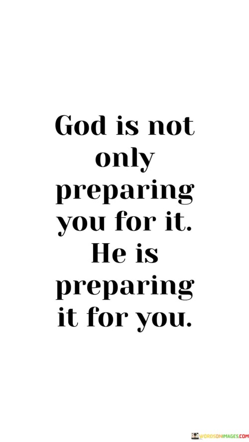 God-Is-Not-Only-Preparing-You-For-It-He-Is-Quotes.jpeg