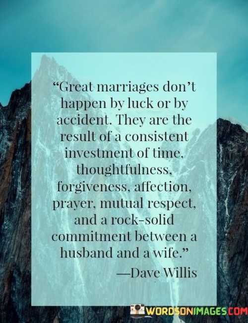 Great-Marriages-Dont-Happen-By-Luck-Or-By-Accident-Quotes.jpeg