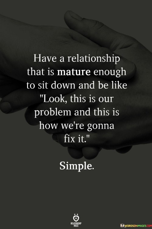 Have A Relationship That Is Mature Enough To Sit Down Quotes