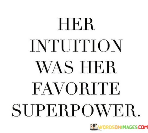 Her Intuition Was Her Favorite Superpower Quotes