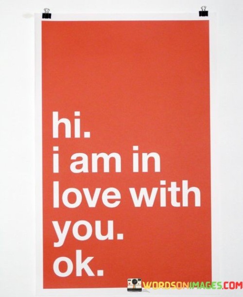 Hi I Am In Love With You Ok Quotes