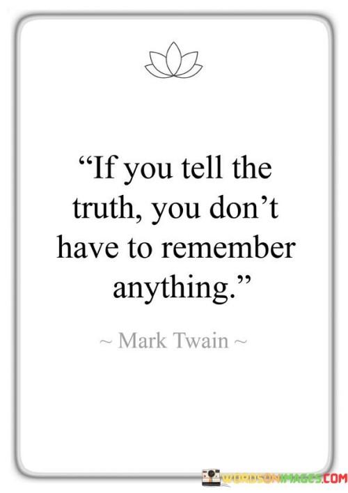 If You Tell The Truth You Don't Have To Quotes