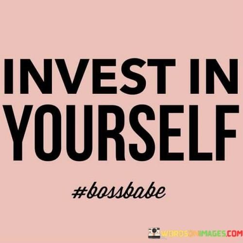 Invest In Yourself Quotes