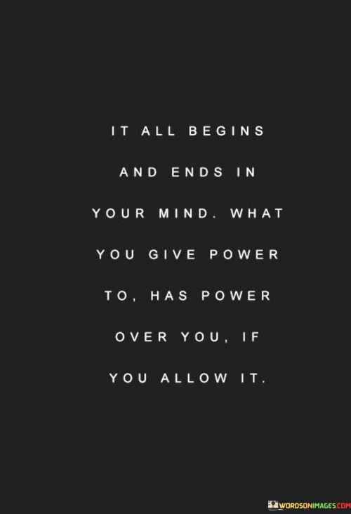 It-All-Begins-And-Ends-In-Your-Mind-What-You-Give-Power-Quotes.jpeg