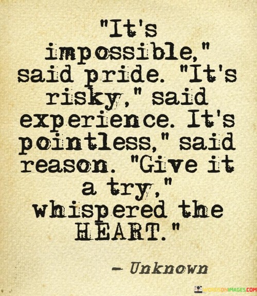 It's Impossible Said Pride It's Risky Quotes