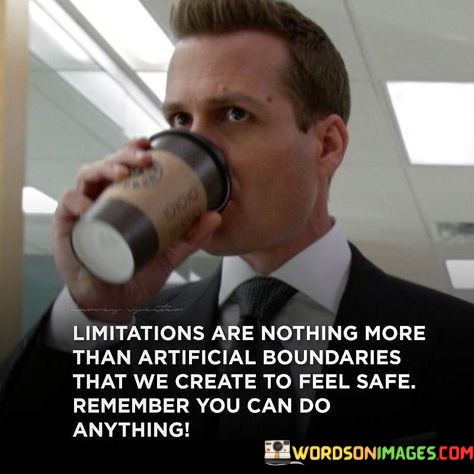 Limitations-Are-Nothing-More-Than-Artificial-Boundaries-Quotes.jpeg