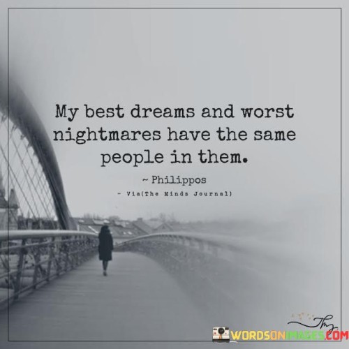 My Best Dreams And Worst Nightmares Have Quotes