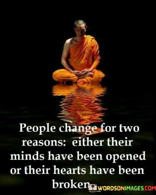 People-Change-For-Two-Reasons-Either-Their-Minds-Have-Quotes.jpeg