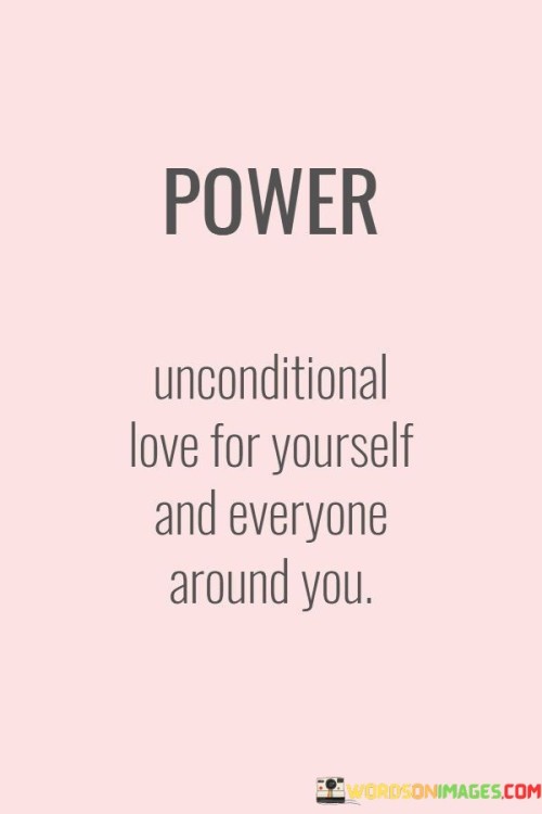 Power-Unconditional-Love-For-Yourself-And-Everyone-Quotes.jpeg