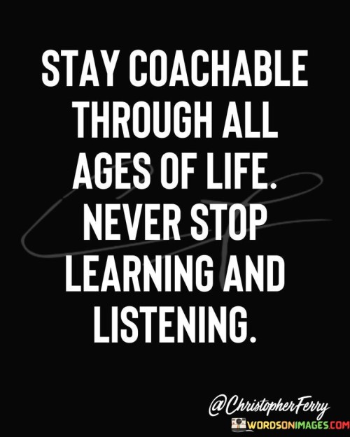 Stay Coachable Through All Ages Of Life Never Quotes