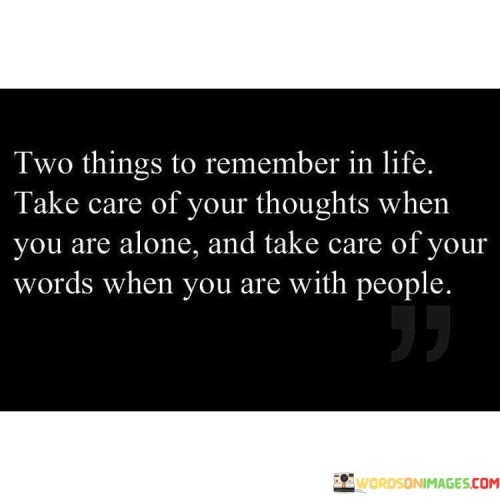 Two Things To Remember In Life Take Care Of Quotes