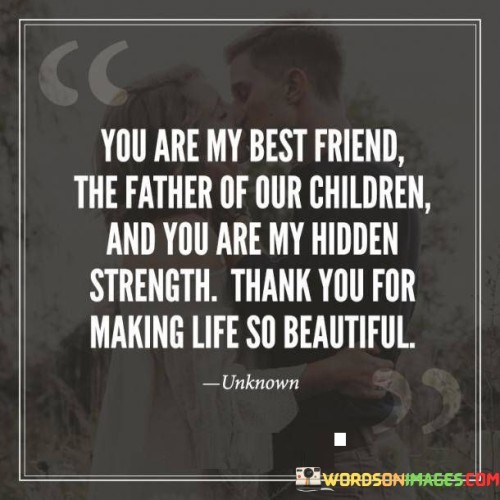 You Are My Best Friend The Father Of Our Children Quotes