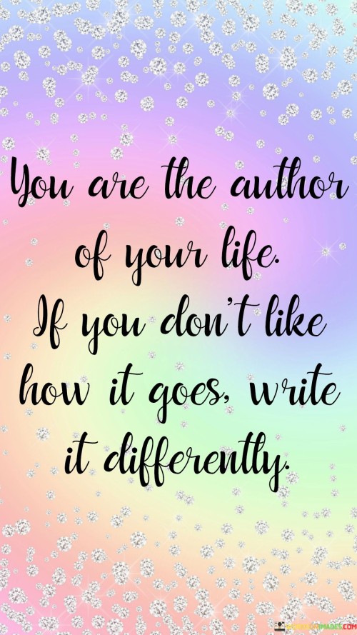 You Are The Author Of Your Life If You Don't Quotes