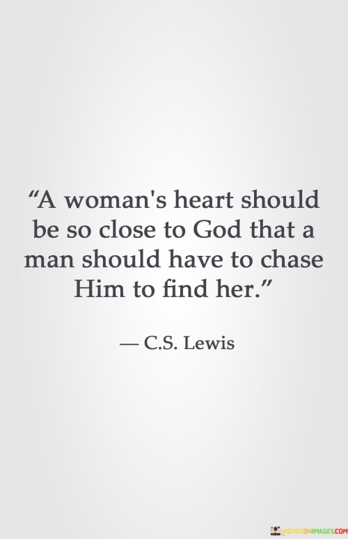 A Woman's Heart Should Be So Close To God Quotes Quotes