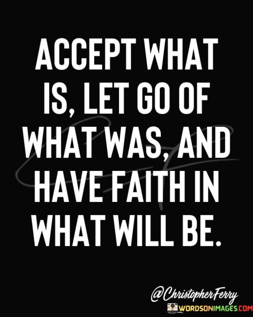Accept-What-Is-Let-Go-Of-What-Was-And-Have-Quotes-Quotes.jpeg