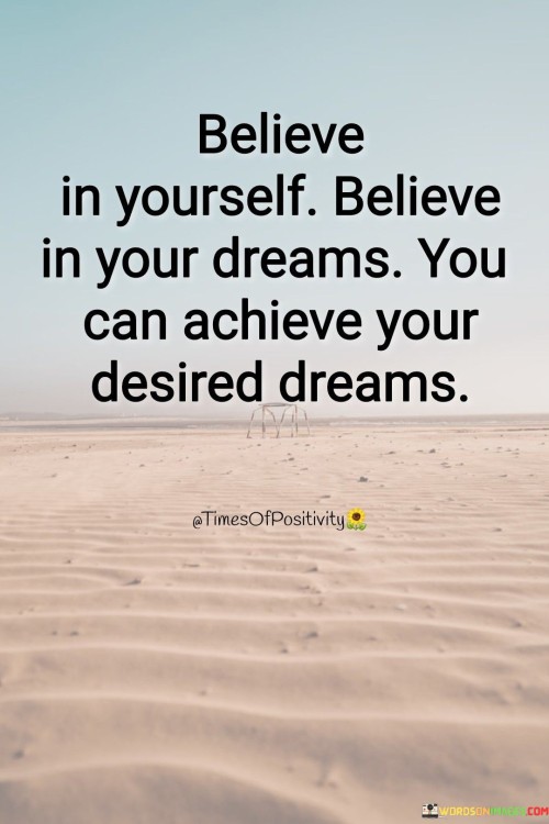 Believe In Yourself Believe In Your Dreams You Can Quotes