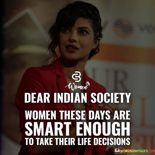 Dear-Indian-Society-Women-These-Days-Are-Smart-Quotes-Quotes.jpeg