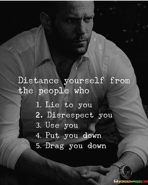 Distance Yourself From The People Who Lie To You Quotes