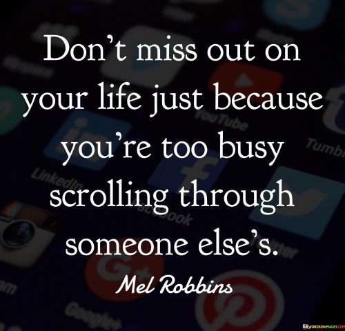 Don't Miss Out On Your Life Just Because You're Too Busy Quotes