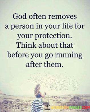 God-Often-Removes-A-Person-In-Your-Life-For-Your-Protection-Think-Quotes.jpeg