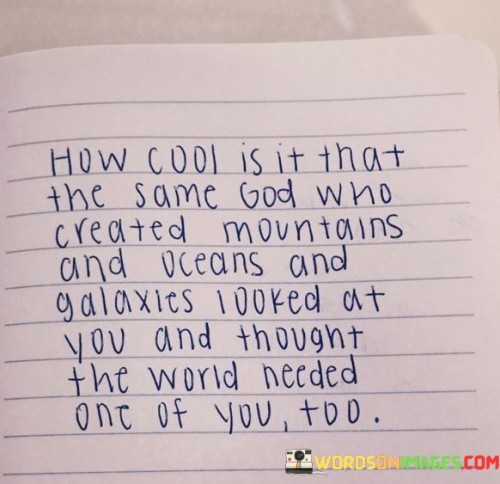 How Cool Is It That The Same God Who Created Mountains And Oceans And Quotes