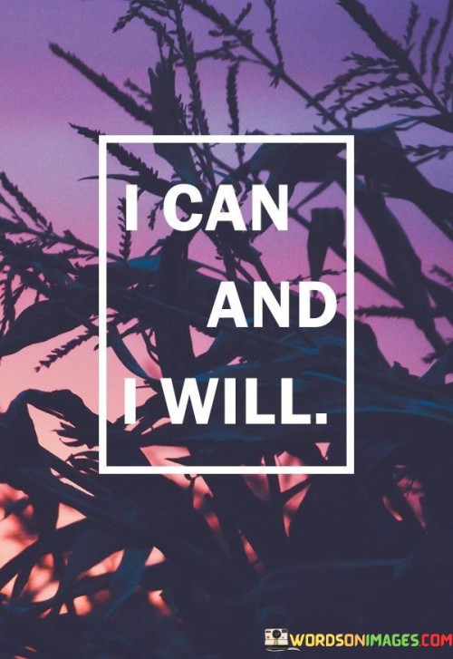 I Can And I Will Quotes