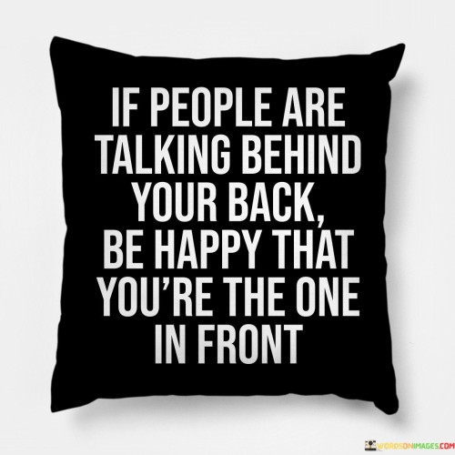 If-People-Are-Taking-Behind-Your-Back-Be-Happy-That-Quotes.jpeg