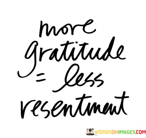 More Gratitude Less Resentment Quotes