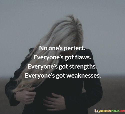 No-Ones-Perfect-Everyones-Got-Flaws-Everyones-Quotes-Quotes.jpeg