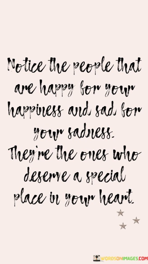 Nothice The People That Are Happy For Your Happiness And Sad For Your Sadness Quotes