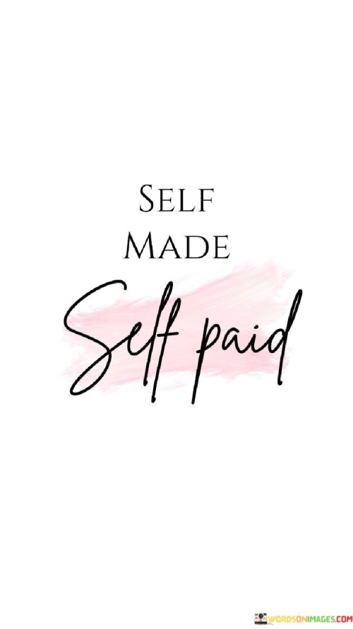 Self Made Self Paid Quotes