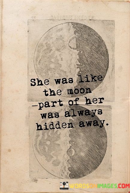 She-Was-Like-The-Moon-Part-Of-Her-Was-Always-Quotes-Quotes.jpeg