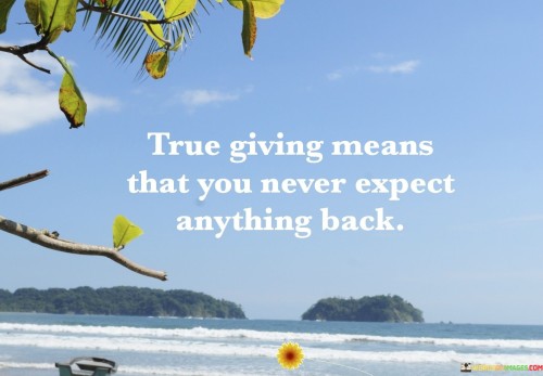 True-Giving-Means-That-You-Never-Expect-Quotes-Quotes.jpeg
