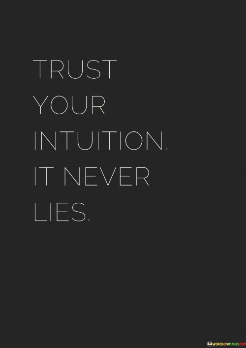 Trust Your Intuition It Never Lies Quotes