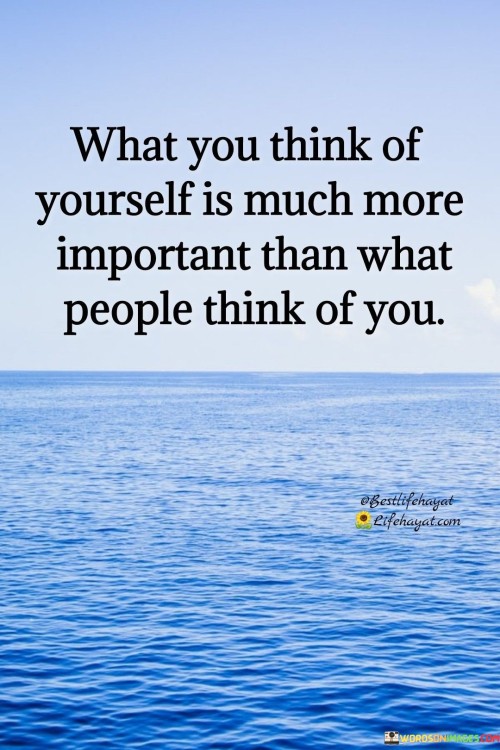 What You Think Of Yourself Is Much More Quotes