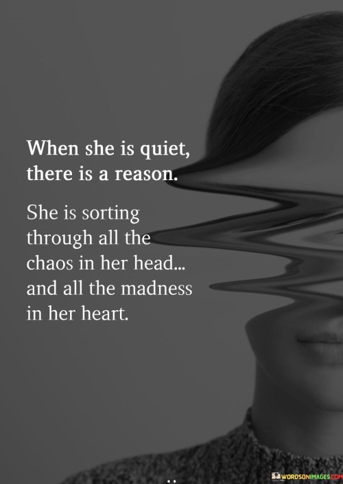 When She Is Quiet There Is A Reason She Is Sorting Quotes Quotes