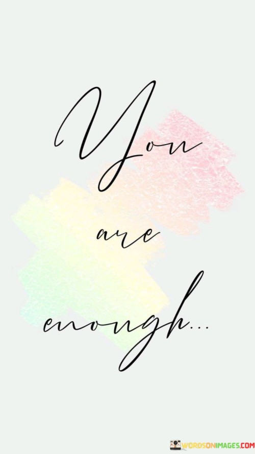 You Are Enough Quotes