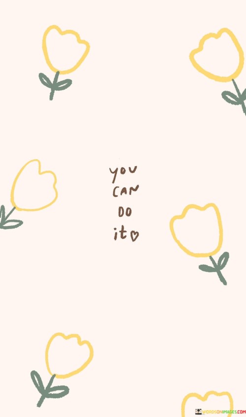 You Can Do It Quotes