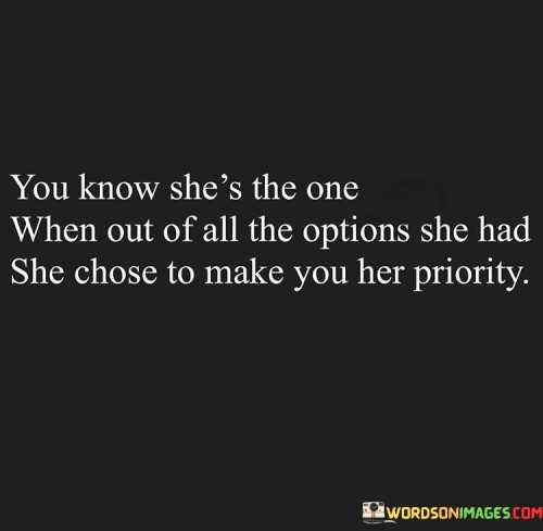 You Know She's The One When Out Of All The Options Quotes Quotes