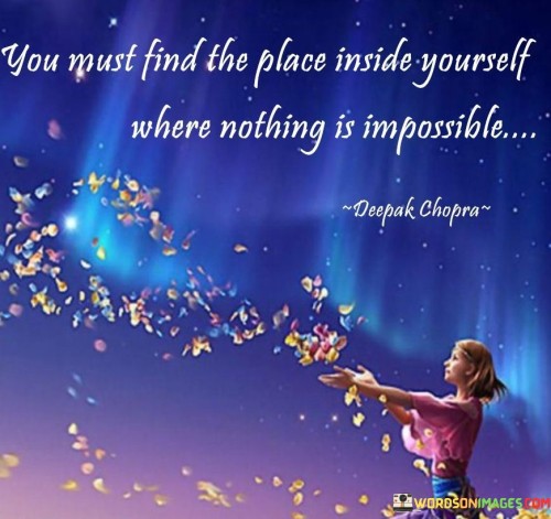 You Must Find The Place Inside Yourself Where Quotes