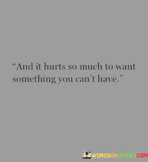 And It Hurts So Much To Want Something Quotes