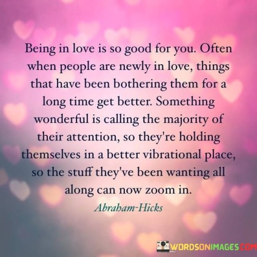 Being In Love Is So Good For You Often Quotes