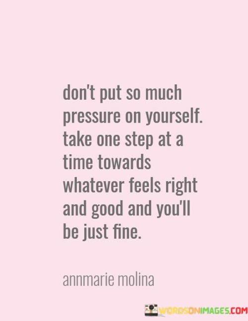 Don't Put So Much Pressure On Yourself Quotes