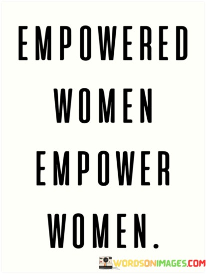 Empowered-Women-Empower-Women-Quotes.jpeg