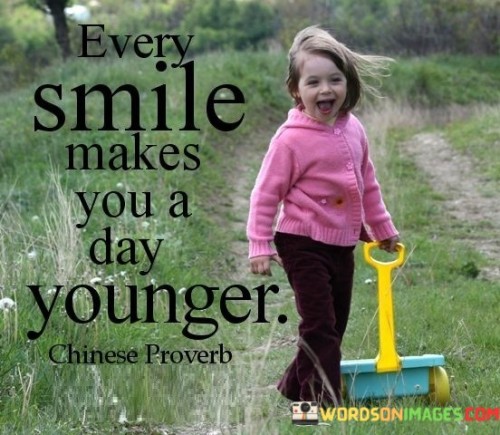 Every Smile Makes You A Day Younger Quotes