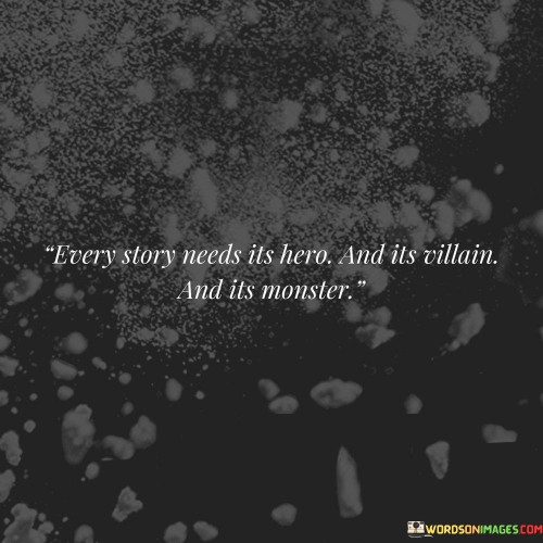 Every Story Needs Its Hero And Its Villan Quotes