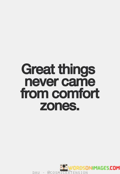 Great-Things-Never-Came-From-Comfort-Zones-Quotes.jpeg