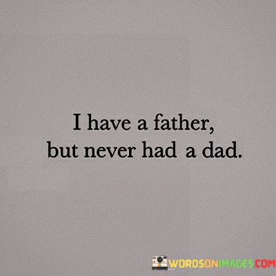 I-Have-A-Father-But-Never-Had-A-Dad-Quotes.jpeg