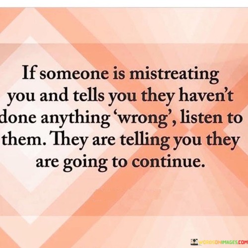 If Someone Is Misterating You And Tells You They Haven't Quotes